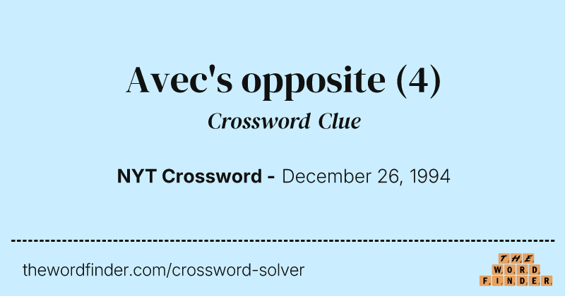 Avec's opposite crossword clue image