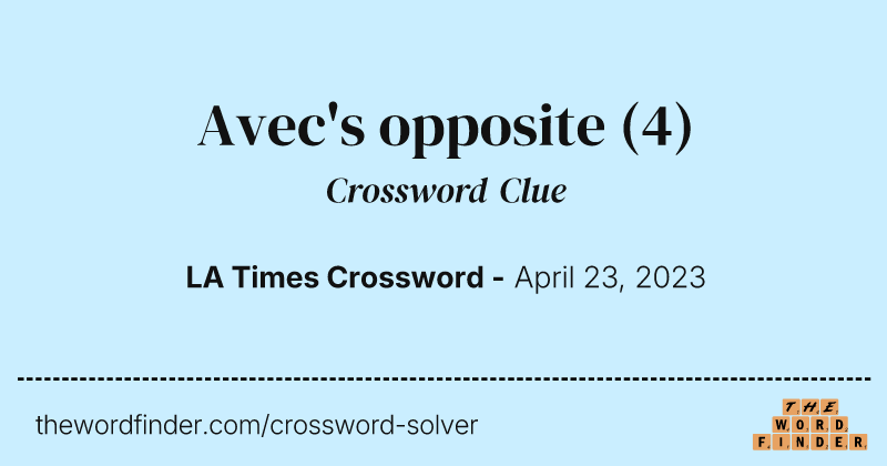Avec's opposite crossword clue image