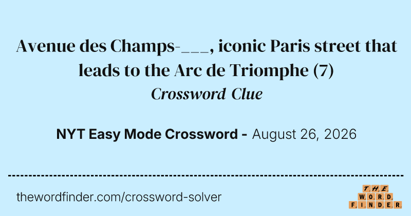 Avenue des Champs-___, iconic Paris street that leads to the Arc de Triomphe crossword clue image