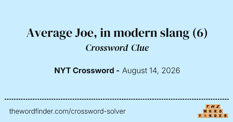 Average Joe, in modern slang crossword clue image