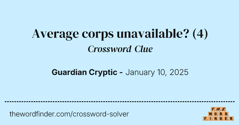 Average corps unavailable? crossword clue image