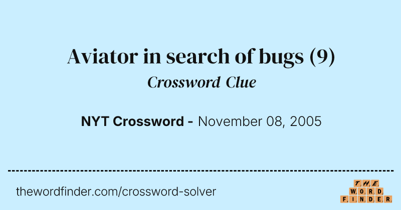 Aviator in search of bugs crossword clue image