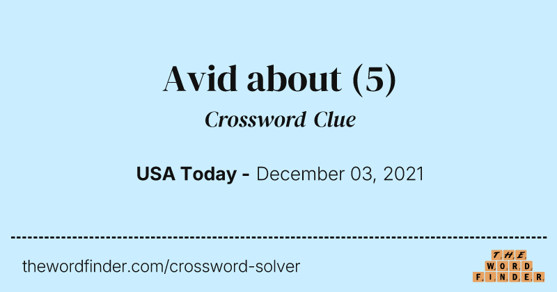 Avid about crossword clue image