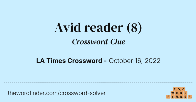 Avid reader crossword clue image