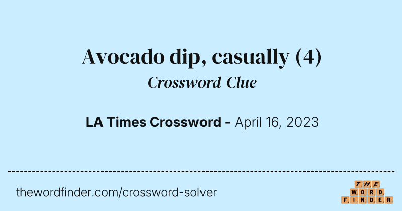 Avocado dip, casually crossword clue image