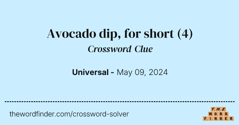 Avocado dip, for short crossword clue image