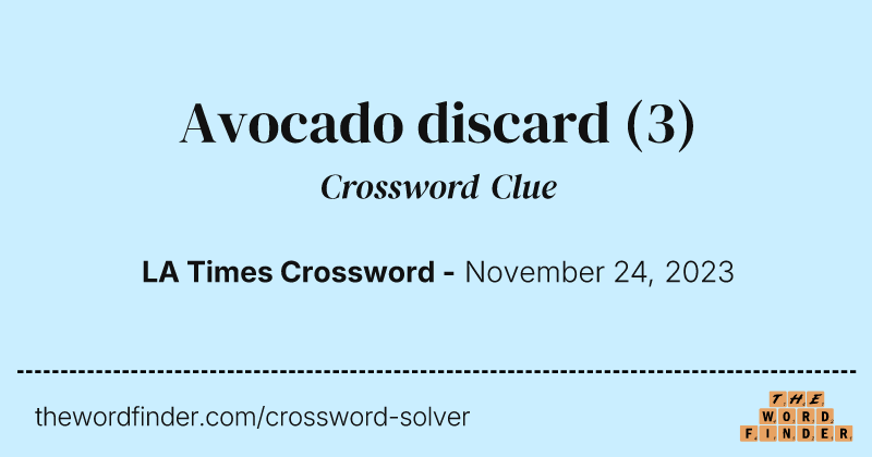 Avocado discard crossword clue image