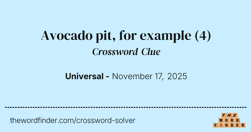 Avocado pit, for example crossword clue image