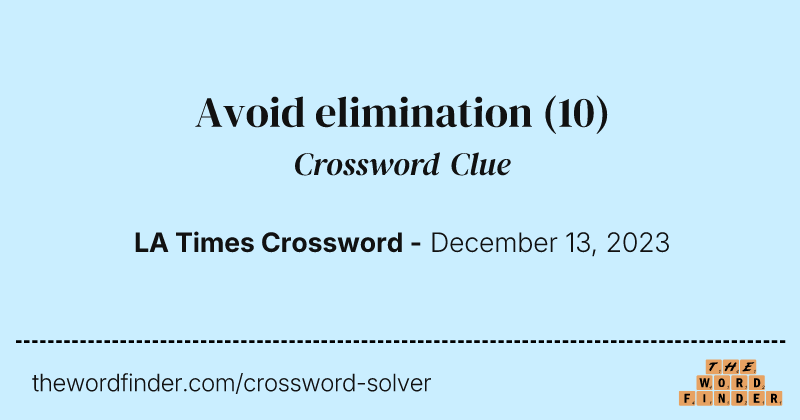 Avoid elimination crossword clue image