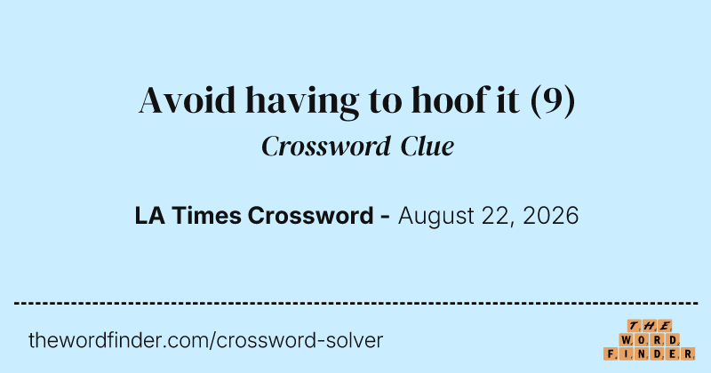 Avoid having to hoof it crossword clue image