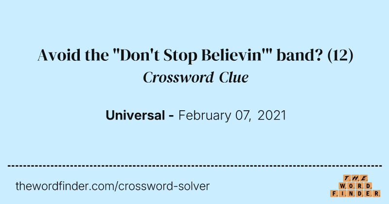 Avoid the "Don't Stop Believin'" band? crossword clue image