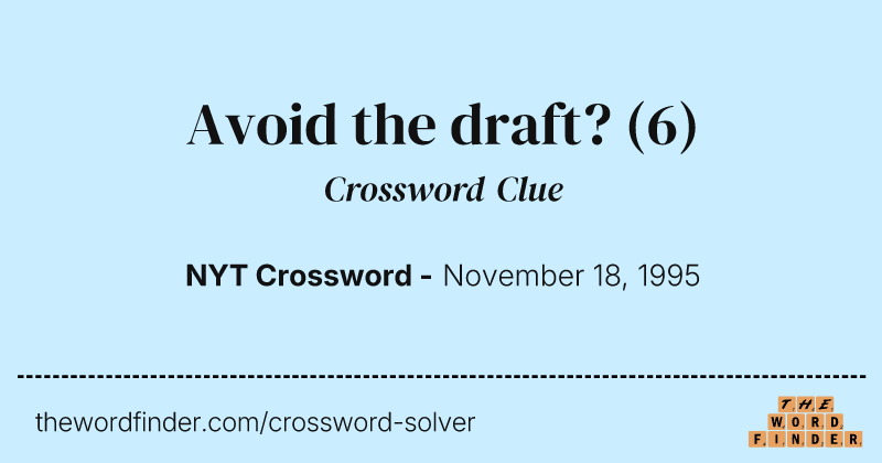 Avoid the draft? crossword clue image