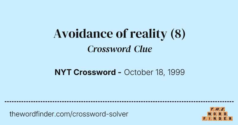 Avoidance of reality crossword clue image