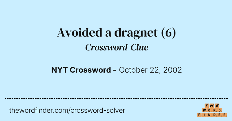 Avoided a dragnet crossword clue image