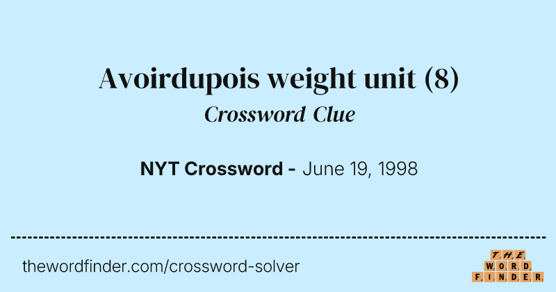 Avoirdupois weight unit crossword clue image