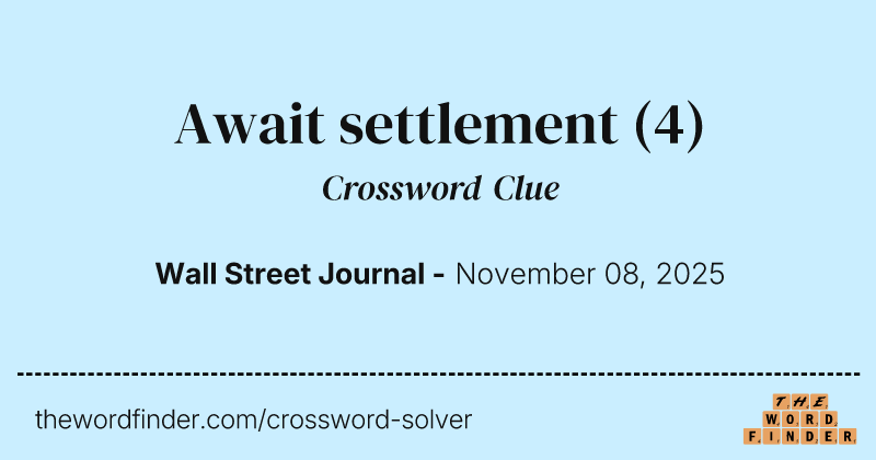 Await settlement crossword clue image