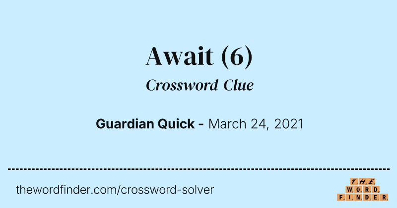 Await crossword clue image