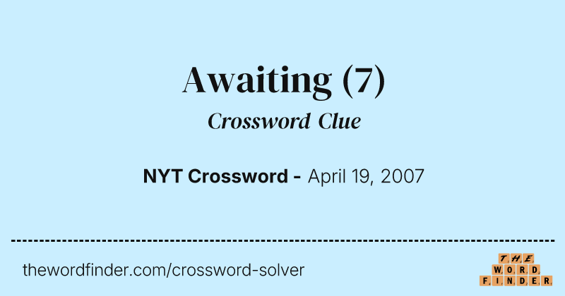 Awaiting crossword clue image