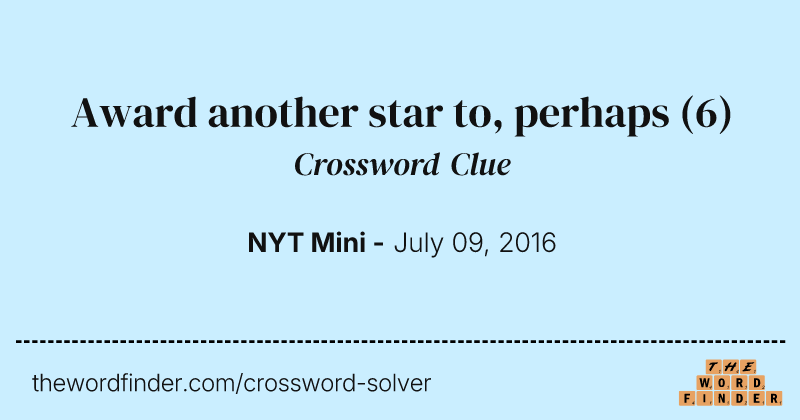 Award another star to, perhaps crossword clue image