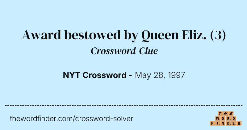 Award bestowed by Queen Eliz. crossword clue image