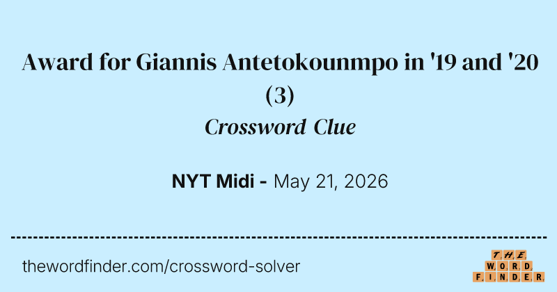 Award for Giannis Antetokounmpo in '19 and '20 crossword clue image