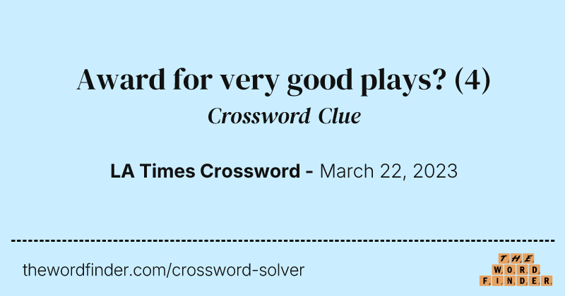 Award for very good plays? crossword clue image