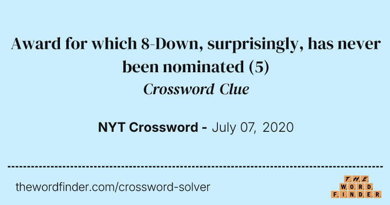 Award for which 8-Down, surprisingly, has never been nominated crossword clue image
