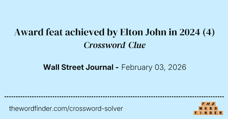 Award feat achieved by Elton John in 2024 crossword clue image