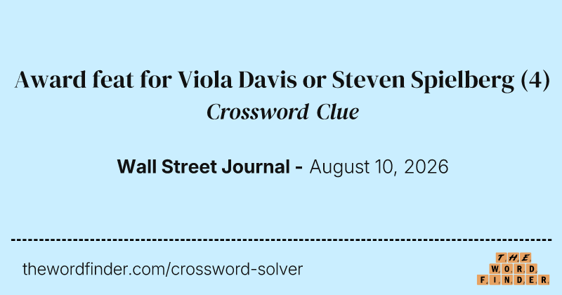 Award feat for Viola Davis or Steven Spielberg crossword clue image