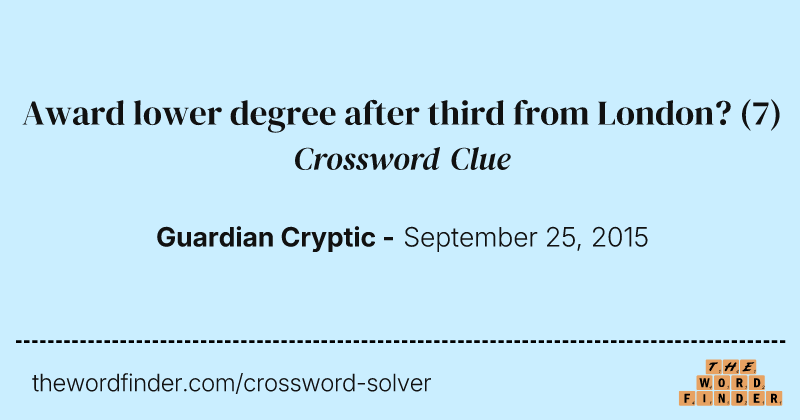 Award lower degree after third from London? crossword clue image