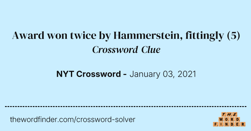 Award won twice by Hammerstein, fittingly crossword clue image