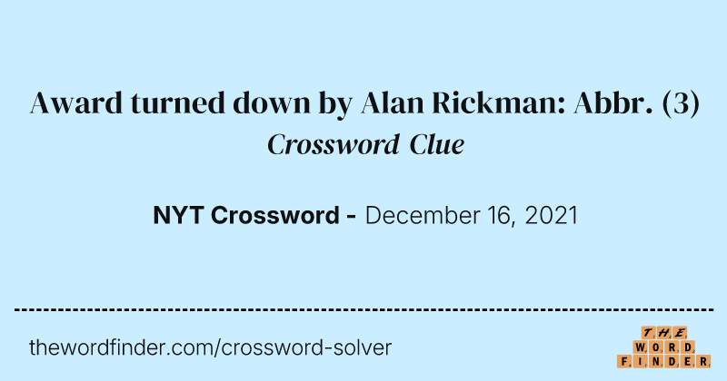 Award turned down by Alan Rickman: Abbr. crossword clue image