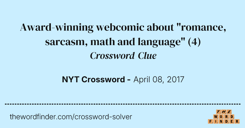 Award-winning webcomic about "romance, sarcasm, math and language" crossword clue image
