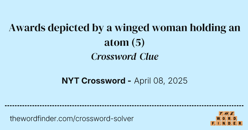Awards depicted by a winged woman holding an atom crossword clue image