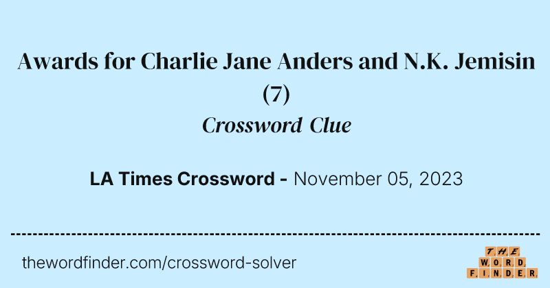 Awards for Charlie Jane Anders and N.K. Jemisin crossword clue image