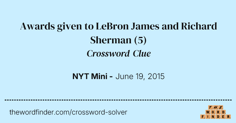 Awards given to LeBron James and Richard Sherman crossword clue image