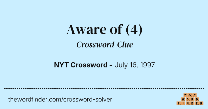 Aware of crossword clue image