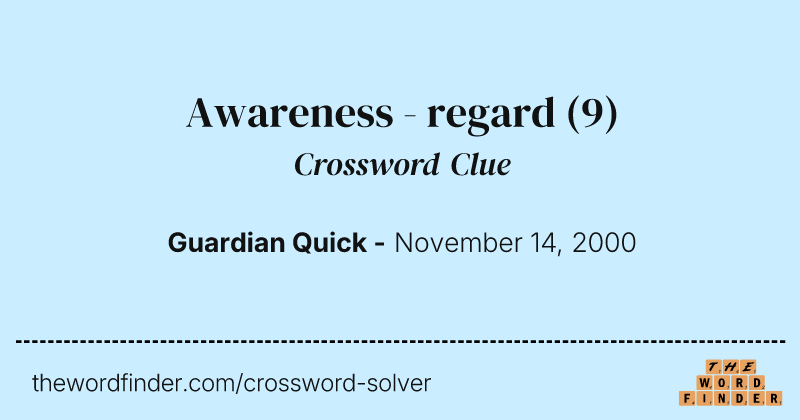 Awareness - regard crossword clue image