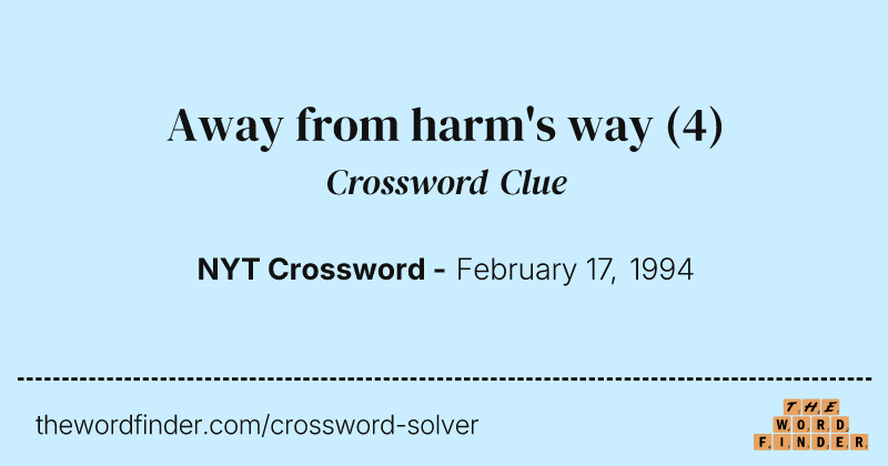 Away from harm's way crossword clue image