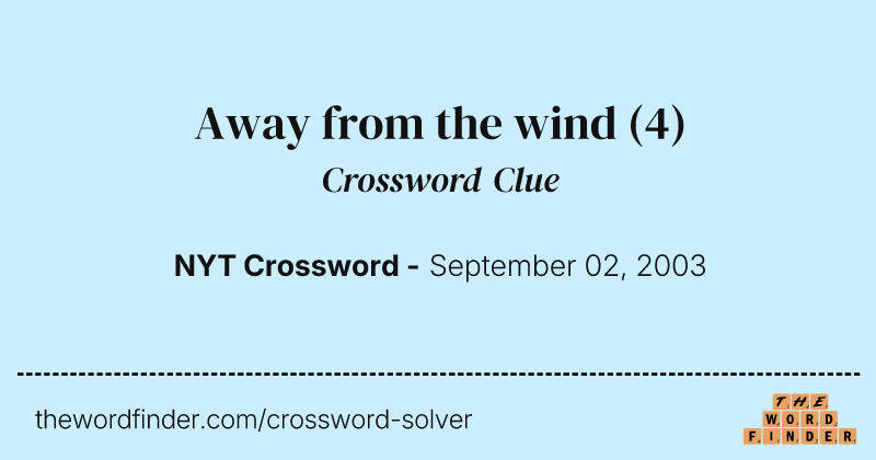 Away from the wind crossword clue image