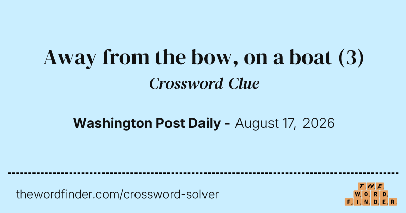 Away from the bow, on a boat crossword clue image