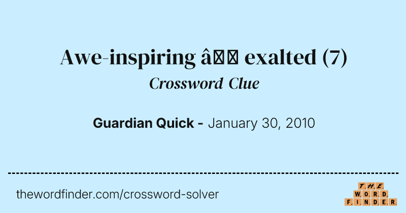 Awe-inspiring — exalted crossword clue image