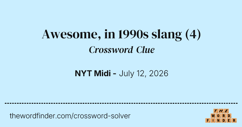 Awesome, in 1990s slang crossword clue image