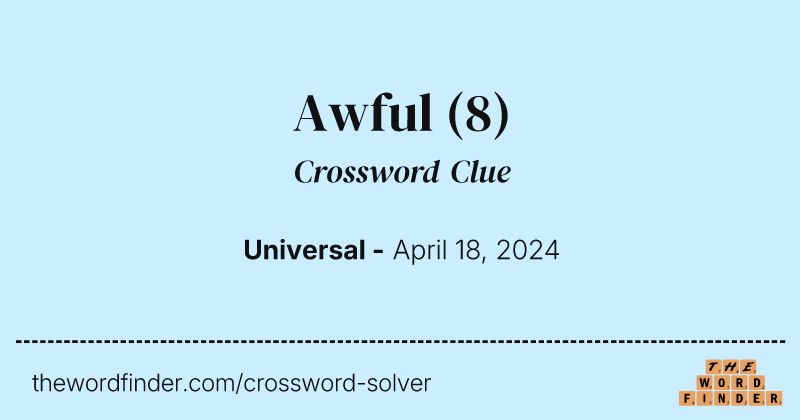 Awful crossword clue image