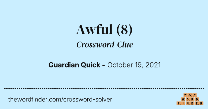 Awful crossword clue image