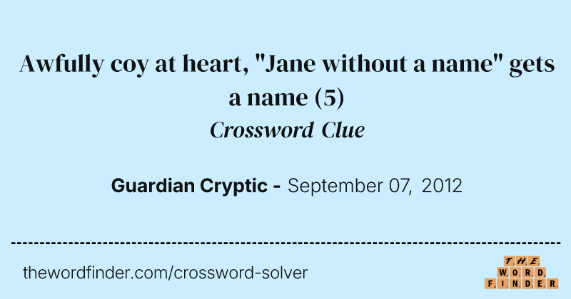 Awfully coy at heart, "Jane without a name" gets a name crossword clue image