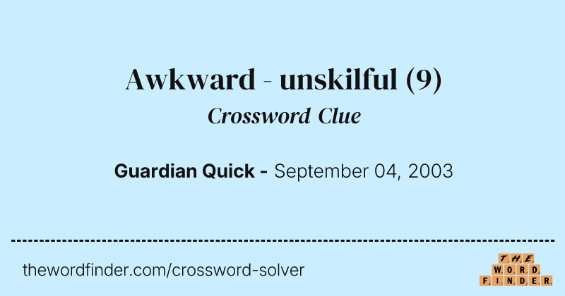 Awkward - unskilful crossword clue image