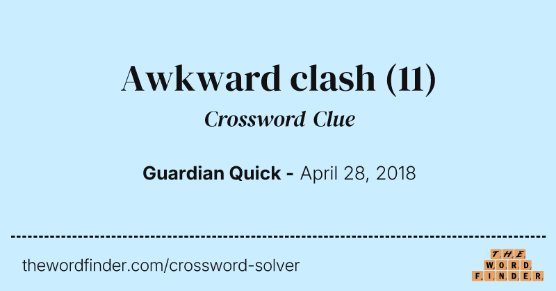Awkward clash crossword clue image