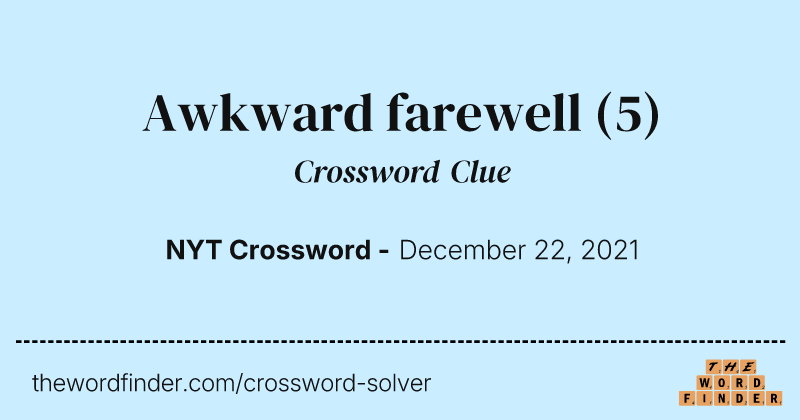 Awkward farewell crossword clue image