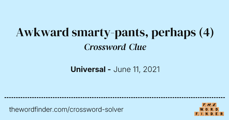 Awkward smarty-pants, perhaps crossword clue image